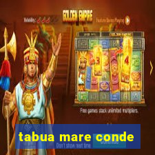 tabua mare conde